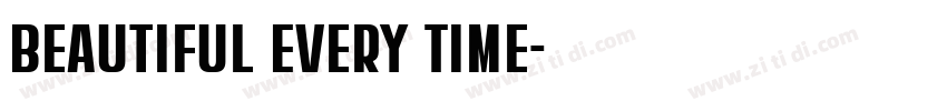 Beautiful Every Time字体转换